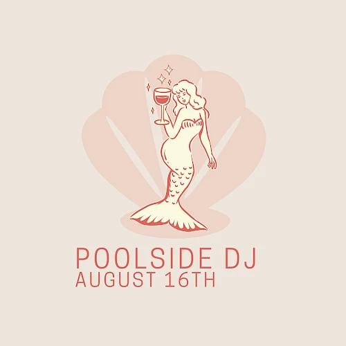 An illustration of a mermaid holding a drink is above the text "Poolside DJ August 16th," set against a shell backdrop.