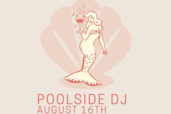 A mermaid holding a drink is illustrated above the text "POOLSIDE DJ AUGUST 16TH" with a shell in the background.
