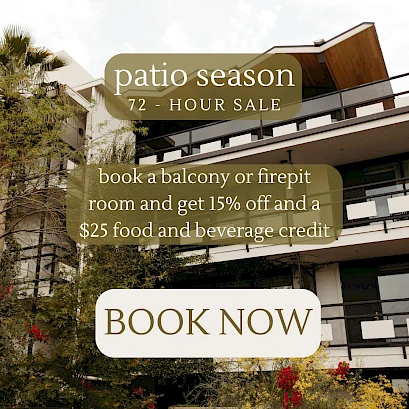 An advertisement for a 72-hour sale promoting "Patio Season". Book a balcony or firepit room and get 15% off plus a $25 food and beverage credit.